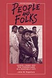 Hagedorn, John M.: People and Folks: Gangs, Crime and the Underclass in a Rustbelt City Hagedorn, John M.: People and Folks: Gangs, Crime and the Underclass in a Rustbelt City