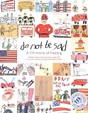 Engine 24 Ladder 5 (New York, N. Y.): Do Not Be Sad: A Chronicle of Healing