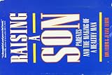 Elium, Don: Raising a Son: Parents and the Making of a Healthy Man Elium, Don: Raising a Son: Parents and the Making of a Healthy Man