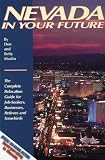 Martin, Don W.: Nevada in Your Future: The Complete Relocation Guide for Job-Seekers, Businesses, Retirees, and Winter "Snowbirds"