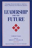 Tolles, Bryant F.: Leadership for the Future: Changing Directorial Roles in American History Museums and Historical Societies Collected Essays Tolles, Bryant F.: Leadership for the Future: Changing Directorial Roles in American History Museums and Historical Societies Collected Essays