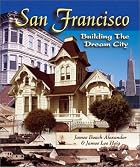 San Francisco: Building the dream city by…