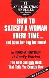 Hayden, Naura: How to Satisfy a Woman Every Time...and Have Her Beg for More!