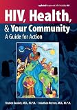Granich, Reuben: HIV, Health, And Your Community: A Guide for Action