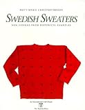 Christoffersson, Britt-Marie: Swedish Sweaters: New Designs from Historical Examples Christoffersson, Britt-Marie: Swedish Sweaters: New Designs from Historical Examples