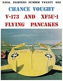 Schone, A.: Naval Fighters, No. 21: Chance Vought V-173 & Xf5U-1 Flying Pancakes Schone, A.: Naval Fighters, No. 21: Chance Vought V-173 & Xf5U-1 Flying Pancakes