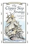 Maybury, Rick: The Clipper Ship Strategy: For Success in Your Career, Business, and Investments Maybury, Rick: The Clipper Ship Strategy: For Success in Your Career, Business, and Investments
