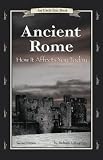 Maybury, Rick: Ancient Rome: How It Affects You Today