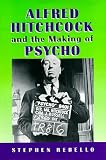 Rebello, Stephen: Alfred Hitchcock and the Making of Psycho Rebello, Stephen: Alfred Hitchcock and the Making of Psycho