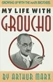 Marx, Arthur: My Life with Groucho: A Son's Eye View