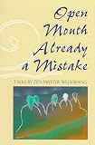 Kwang, Wu: Open Mouth - Already a Mistake: Talks by Zen Master Wu Kwang Kwang, Wu: Open Mouth - Already a Mistake: Talks by Zen Master Wu Kwang