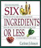Johnson, Carlean: Six Ingredients or Less