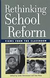Christensen, Linda: Rethinking School Reform: Views from the Classroom