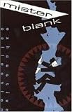 Hicks, Christopher: Mister Blank: Exhaustive Collection.