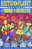 Dorkin, Evan: Hectic Planet: Book 3, Young and Reckless