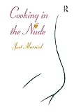 Cornwell, Stephen: Cooking in the Nude: Just Married