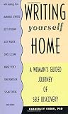 Snow, Kimberley: Writing Yourself Home: A Woman's Guided Journey of Self Discovery Snow, Kimberley: Writing Yourself Home: A Woman's Guided Journey of Self Discovery