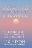 Hixon, Lex: Coming Home: The Experience of Enlightenment in Sacred Traditions