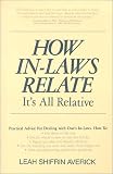 Averick, Leah Shifrin: How In-Laws Relate: It's All Relative