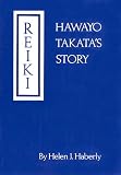 Haberly, Helen J.: Reiki: Hawayo Takata's Story