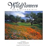 Ulrich, Larry: Wildflowers of California: Indepth Photographic Study of California Native Wildflowers by a Leading Landscape Photographer