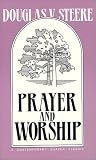 Steere, Douglas Van: Prayer and Worship Steere, Douglas Van: Prayer and Worship