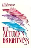 Newman, Daisy: The Autumns Brightness Newman, Daisy: The Autumns Brightness