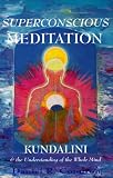Condron, Daniel R.: Superconscious Meditation: Kundalini and the Understanding of the Whole Mind Condron, Daniel R.: Superconscious Meditation: Kundalini and the Understanding of the Whole Mind