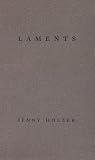 Holzer, Jenny: Laments