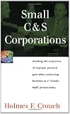 Crouch, Holmes F.: Small C & S Corporations Crouch, Holmes F.: Small C & S Corporations