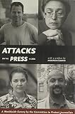 Cooper, Anderson: Attacks on the Press in 2006: A Worldwide Survey by the Committee to Protect Journalists Cooper, Anderson: Attacks on the Press in 2006: A Worldwide Survey by the Committee to Protect Journalists