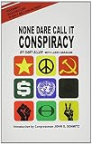 Allen, Gary: None Dare Call It Conspiracy. Allen, Gary: None Dare Call It Conspiracy.