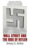 Sutton, Antony C.: Wall Street & the Rise of Hilter