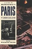 Leland, John: A Guide to Hemingway's Paris Leland, John: A Guide to Hemingway's Paris