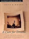 Gibbons, Kaye: A Cure for Dreams