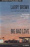 Brown, Larry: Big Bad Love Brown, Larry: Big Bad Love