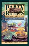 Conway, Linda Glick: Party Recipes from the Charleston Junior League: Hors D'Oeuvres, Savories, Sweets Conway, Linda Glick: Party Recipes from the Charleston Junior League: Hors D'Oeuvres, Savories, Sweets