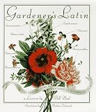 Neal, Bill: Gardener's Latin: A Lexicon Neal, Bill: Gardener's Latin: A Lexicon