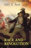 Nash, Gary B.: Race and Revolution