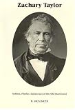 Bauer, K. Jack: Zachary Taylor: Soldier, Planter, Statesman of the Old Southwest Bauer, K. Jack: Zachary Taylor: Soldier, Planter, Statesman of the Old Southwest