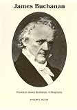 Klein, Philip S.: President James Buchanan: A Biography