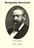 Speirs, Katherine: Benjamin Harrison: Hoosier Statesman