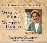 Northrup, Christiane: Women's Bodies, Women's Health: The Mind Body Connection  Perpetual Calendar