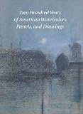 Ira Spanierman Gallery: Two Hundred Years of American Watercolors, Pastels, and Drawings, April 16-June 30, 2001