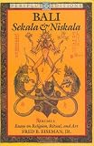 Eiseman, Fred B.: Bali: Sekala and Niskala Essays on Religion, Ritual, and Art Eiseman, Fred B.: Bali: Sekala and Niskala Essays on Religion, Ritual, and Art