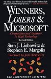 Liebowitz, Stanley J.: Winners, Losers & Microsoft: Competition and Monopoly in High Technology Liebowitz, Stanley J.: Winners, Losers & Microsoft: Competition and Monopoly in High Technology