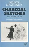 Sienkiewicz, Henryk: Charcoal Sketches and Other Tales