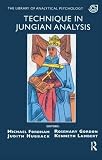 Fordham, Michael: Technique in Jungian Analysis Fordham, Michael: Technique in Jungian Analysis