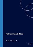 Great Britain: Freshwater Fishes in Britain: The Species and Their Distribution Great Britain: Freshwater Fishes in Britain: The Species and Their Distribution