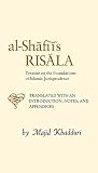 Al-Shafii, Al-Imam: Al-Shafi'i's Risala: Treatise on the Foundations of Islamic Jurisprudence Al-Shafii, Al-Imam: Al-Shafi'i's Risala: Treatise on the Foundations of Islamic Jurisprudence